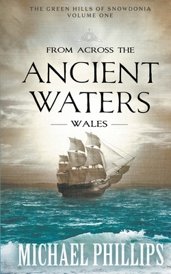 From Across the Ancient Waters: Wales by Michael Phillips