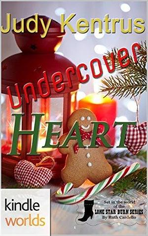 Undercover Heart by Judy Kentrus, Judy Kentrus