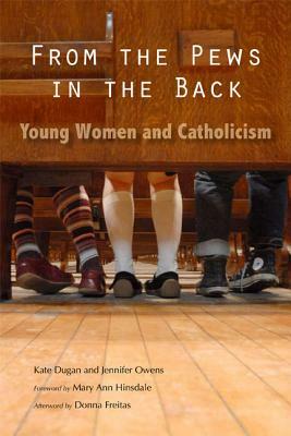 From the Pews in the Back: Young Women and Catholicism by 