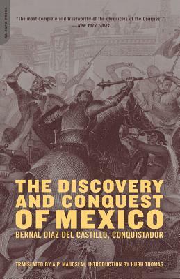 The Discovery and Conquest of Mexico 1517-1521 by Bernal Diaz del Castillo