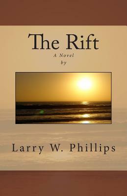 The Rift by Larry W. Phillips