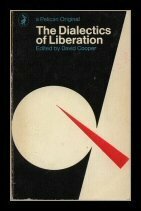 The Dialectics of Liberation by David Graham Cooper