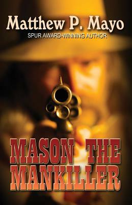 Mason the Mankiller by Matthew P. Mayo