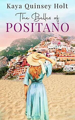 The Belles of Positano by Kaya Quinsey Holt