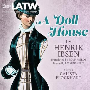 A Doll's House by Henrik Ibsen