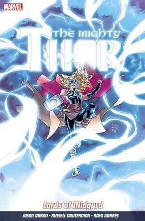 Mighty Thor Vol. 2, The: Lords of Midgard by Rafa Garres, Jason Aaron, Jason Aaron, Russell Dauterman