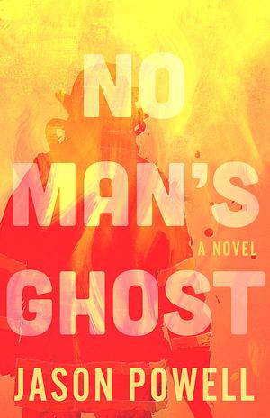 No Man's Ghost by Jason Powell