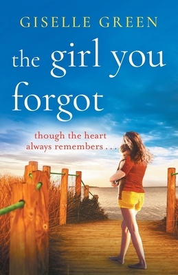 The Girl You Forgot by Giselle Green