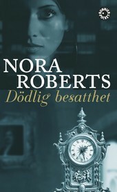 Dödlig besatthet by Nora Roberts