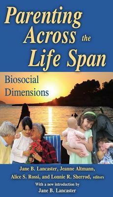 Parenting Across the Life Span: Biosocial Dimensions by 