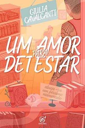 Um amor para detestar by Giulia Cavalcanti