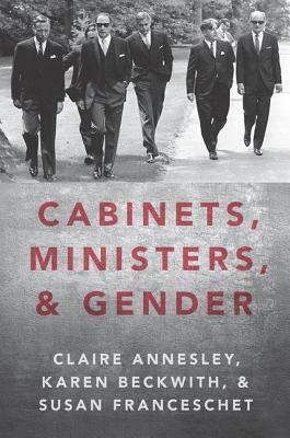 Cabinets, Ministers, and Gender by Susan Franceschet, Claire Annesley, Karen Beckwith