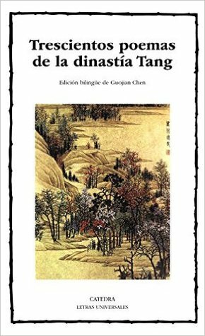 Trescientos Poemas De La Dinastía Tang by Guojian Chen