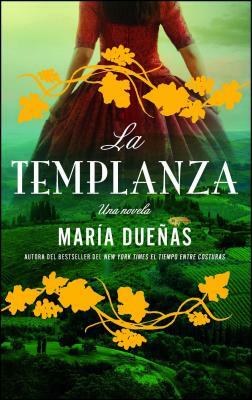 La Templanza (Spanish Edition): Una Novela by María Dueñas