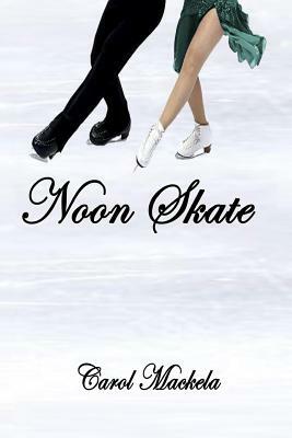 Noon Skate by Carol Mackela