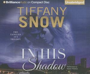 In His Shadow by Tiffany Snow