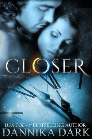 Closer by Dannika Dark