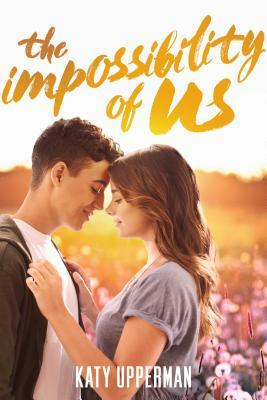 The Impossibility of Us by Katy Upperman