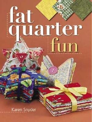 Fat Quarter Fun by Karen Snyder