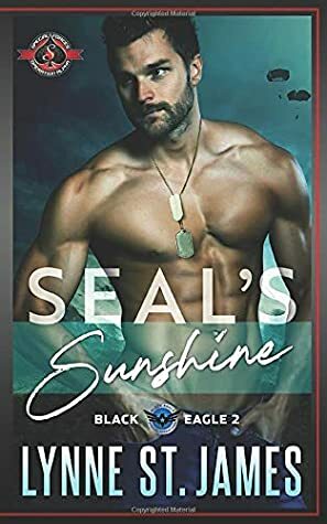 SEAL's Sunshine: (Special Forces: Operation Alpha) (Black Eagle Team) by Lynne St. James