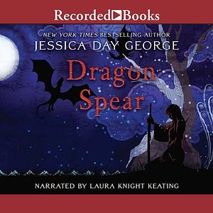 Dragon Spear by Jessica Day George