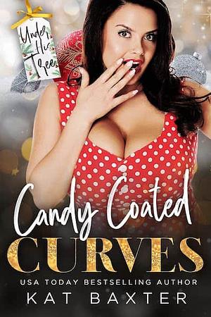 Candy Coated Curves by Kat Baxter