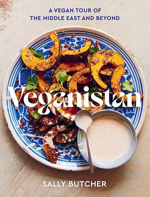 Veganistan: A Vegan Tour of the Middle Eastand Beyond by Sally Butcher, Sally Butcher, Yuki Sugiura