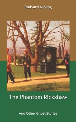 The Phantom Rickshaw: And Other Ghost Stories by Rudyard Kipling