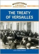 The Treaty of Versailles by Louise Chipley Slavicek