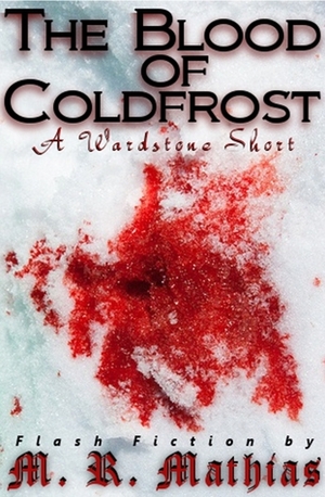 The Blood of Coldfrost by M.R. Mathias