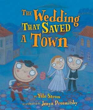 The Wedding That Saved a Town by Yale Strom