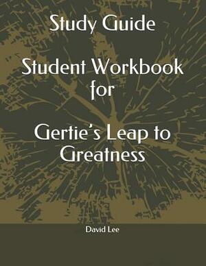 Study Guide Student Workbook for Gertie by David Lee