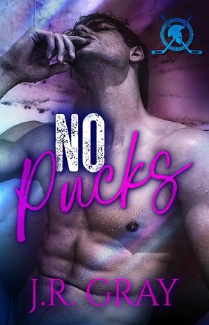 No Pucks by J.R. Gray