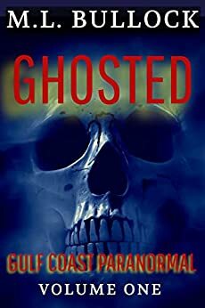 Ghosted by M.L. Bullock