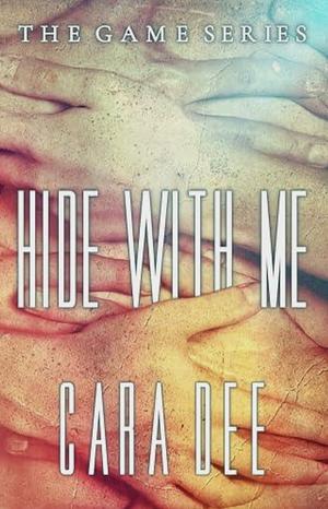 Hide With Me by Cara Dee