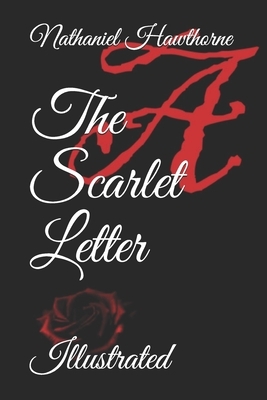 The Scarlet Letter: Illustrated by Nathaniel Hawthorne