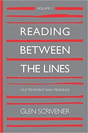 Reading Between the Lines: Volume 1 by Glen Scrivener