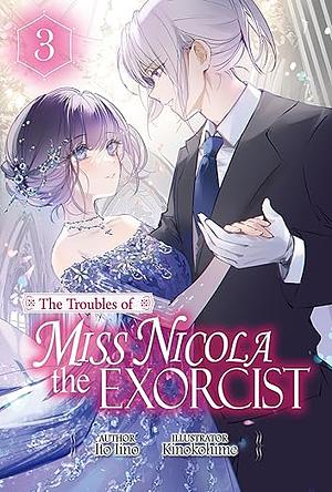 The Troubles of Miss Nicola the Exorcist: Volume 3 by Ito Iino