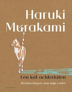 Een kat achterlaten: Herinneringen aan mijn vader by Elbrich Fennema, Haruki Murakami, Marion Vrijburg