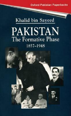 Pakistan: The Formative Phase, 1857-1948 by George Cunningham, Khalid B. Sayeed