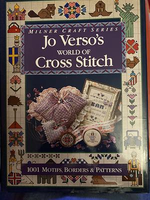 Jo Verso's World of Cross Stitch: 1001 Motifs, Borders &amp; Patterns by Verso, Jo Verso
