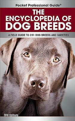 The Encyclopedia of Dog Breeds: A Field Guide to 231 Dog Breeds and Varieties (Pocket Professional Guide) by Dominique De Vito, Heather Russell-Revesz, Stephanie Fornino