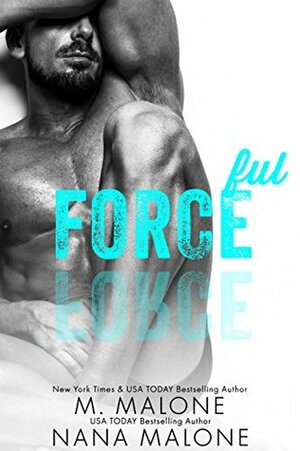 Forceful by Nana Malone, M. Malone