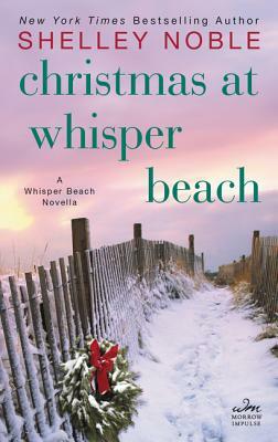 Christmas at Whisper Beach: A Whisper Beach Novella by Shelley Noble