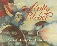 They Called Her Molly Pitcher by Cynthia von Buhler, Anne Rockwell