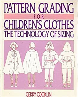 Pattern Grading for Children's Clothes by Gerry Cooklin