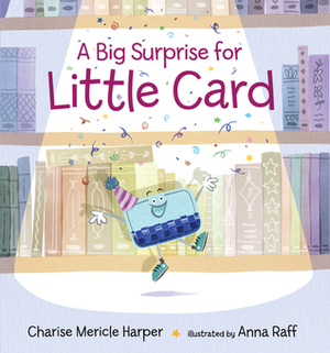 A Big Surprise for Little Card by Anna Raff, Charise Mericle Harper