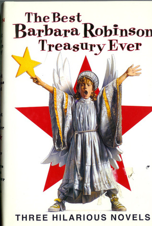 The Best Barbara Robinson Treasury Ever by Judith Brown, Barbara Robinson