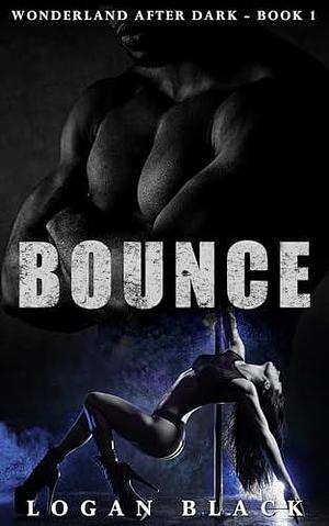 Bounce: A Dark Fairytale Retelling by Logan Black, Logan Black