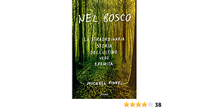 Nel bosco. La straordinaria storia dell'ultimo vero eremita by Michael Finkel